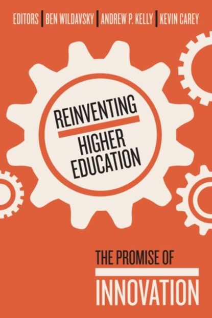 Reinventing Higher Education, Ben Wildavsky - Paperback - 9781934742877