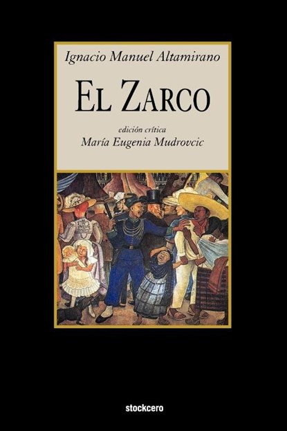 El Zarco, Ignacio Manuel Altamirano - Paperback - 9781934768556