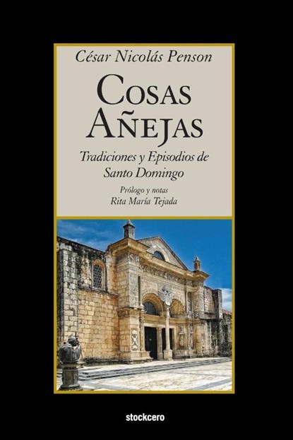 Cosas Anejas, Cesar Nicolas Penson - Paperback - 9781934768914