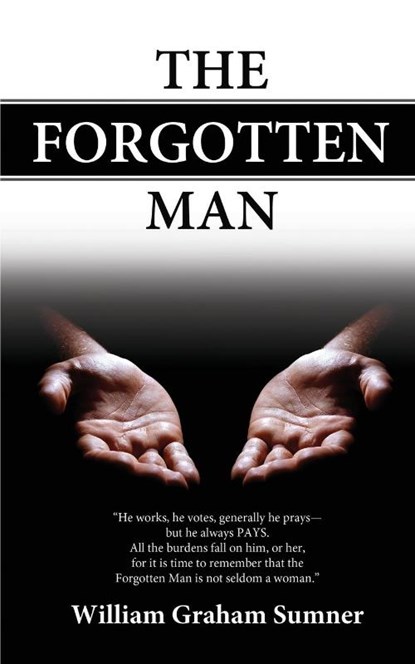 The Forgotten Man, William Graham Sumner - Paperback - 9781934788059