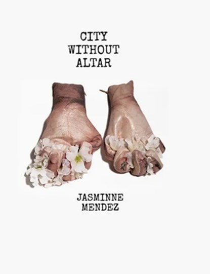 City Without Altar, Jasminne Mendez - Paperback - 9781934819159