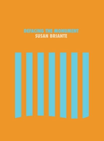 Defacing the Monument, Susan Briante - Paperback - 9781934819906