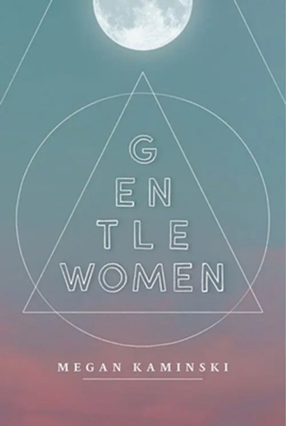 Gentlewomen, Megan Kaminski - Paperback - 9781934819913