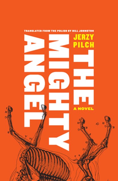 The Mighty Angel, Jerzy Pilch - Gebonden - 9781934824085