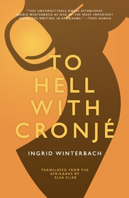 Winterbach, I: To Hell With Cronje, WINTERBACH,  Ingrid - Paperback - 9781934824306