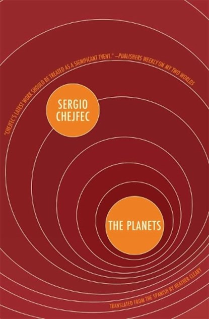 The Planets, Sergio Chejfec - Paperback - 9781934824399