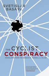 The Cyclist Conspiracy - Svetislav Basara - 9781934824580