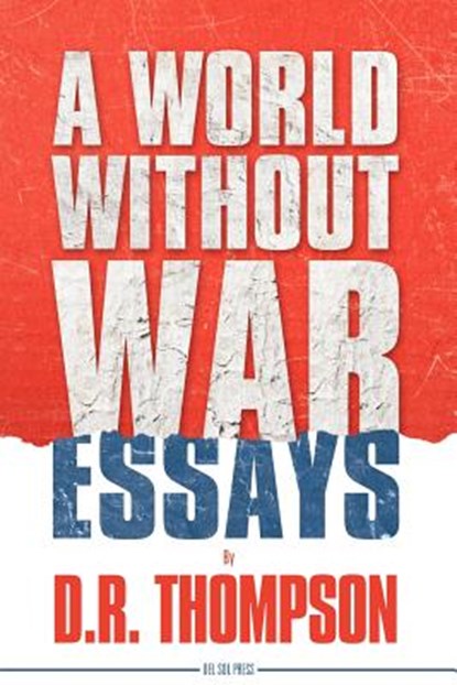 A World Without War, Donald Thompson - Paperback - 9781934832141