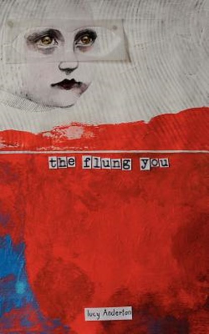 the flung you, Lucy Anderton - Paperback - 9781934832363