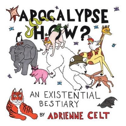 Apocalypse How?, Adrienne Celt - Paperback - 9781934832578