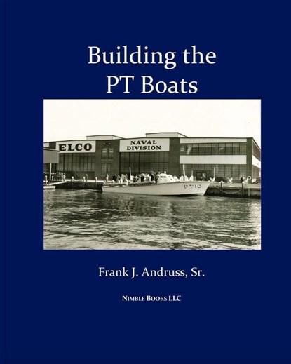 Building the PT Boats, Frank J Andruss - Paperback - 9781934840856