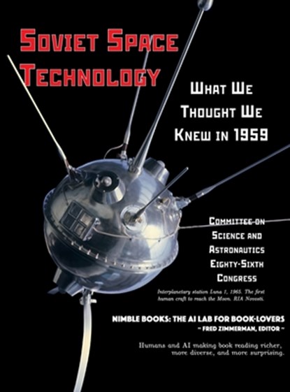 Soviet Space Technology: What We Thought We Knew in 1959, Committee on Science and Astronautics - Gebonden - 9781934840887