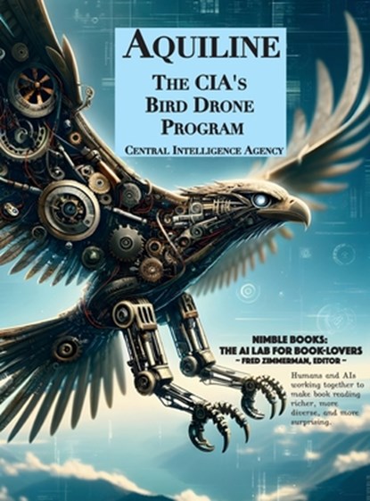 Aquiline: The CIA's Bird Drone Program, Central Intelligence Agency - Gebonden - 9781934840931