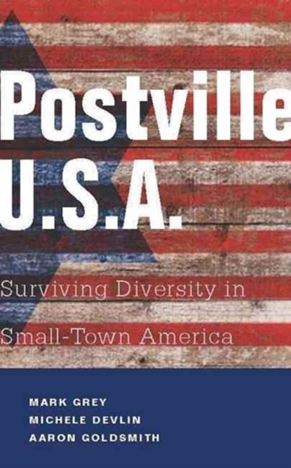 Postville: USA, Mark A Grey ; Michele Devlin ; Aaron Goldsmith - Paperback - 9781934848647