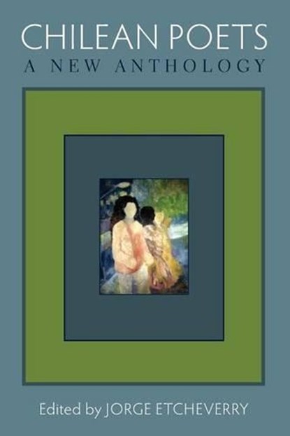 Chilean Poets: A New Anthology, Jorge Etcheverry - Paperback - 9781934851241