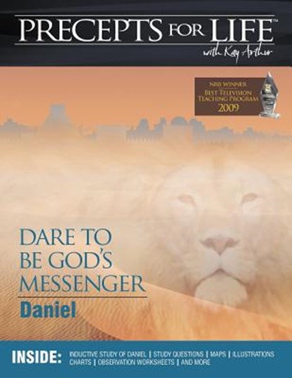 Precepts for Life Study Companion: Dare to Be God's Messenger (Daniel), ARTHUR,  Kay - Paperback - 9781934884089