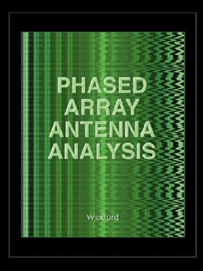 Phased Array Antenna Analysis (Computational Electromagnetics, D. T. McGraith - Paperback - 9781934939079