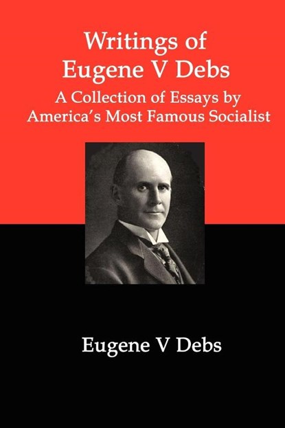 Writings of Eugene V Debs, Eugene V Debs - Paperback - 9781934941485