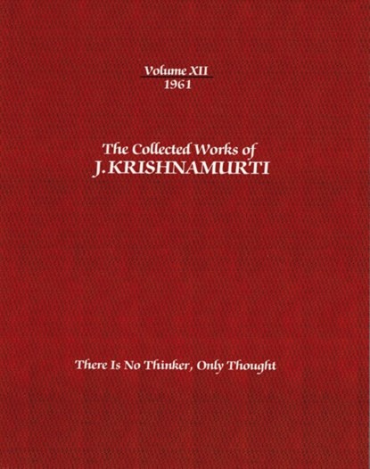 The Collected Works of J.Krishnamurti  - Volume XII 1961, J. (J. Krishnamurti) Krishnamurti - Paperback - 9781934989456