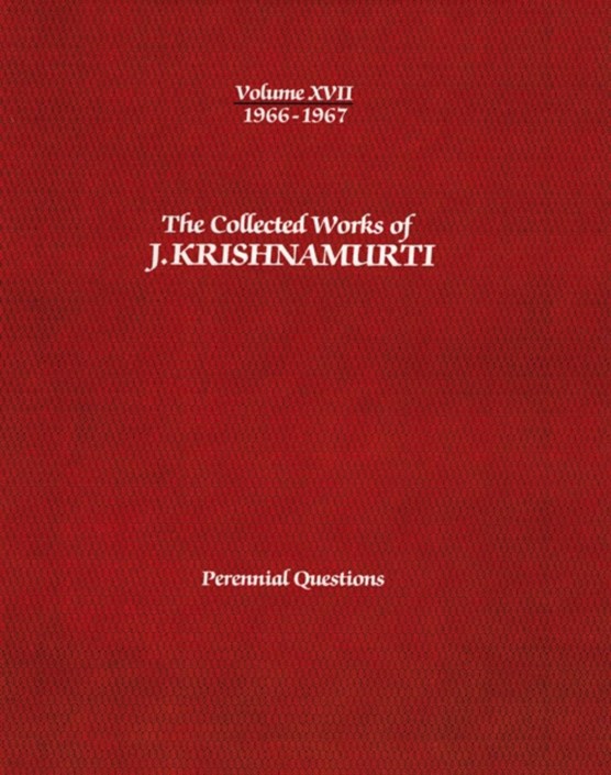 The Collected Works of J.Krishnamurti - Volume Xvii 1966-1967