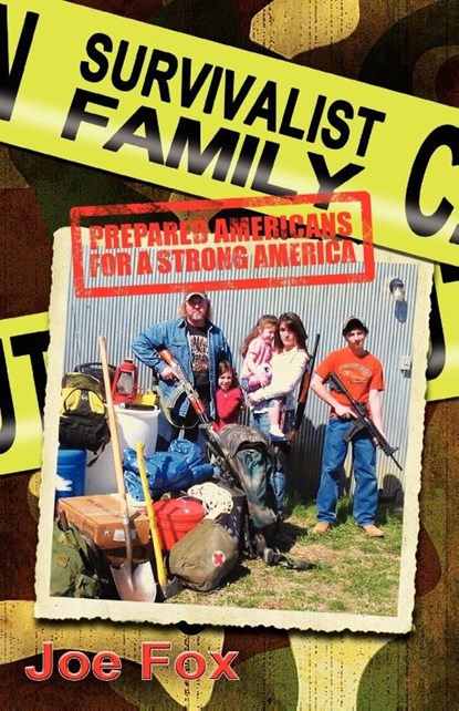 Survivalist Family Prepared Americans for a Strong America, Joe Fox - Paperback - 9781935018254