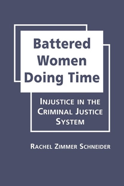 Battered Women Doing Time, SCHNEIDER,  Rachel Zimmer - Gebonden - 9781935049791