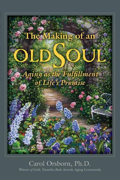 The Making of an Old Soul, Carol Orsborn - Paperback - 9781935052715