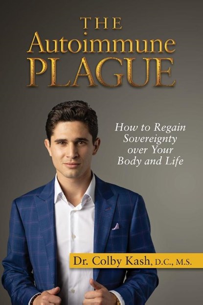 The Autoimmune Plague, Colby Kash - Paperback - 9781935052890