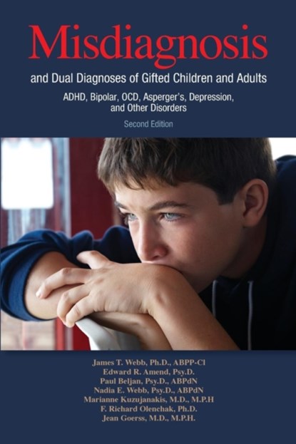 Misdiagnosis and Dual Diagnoses of Gifted Children and Adults, James T Webb ; Edward R Amend ; Paul Beljan - Paperback - 9781935067436