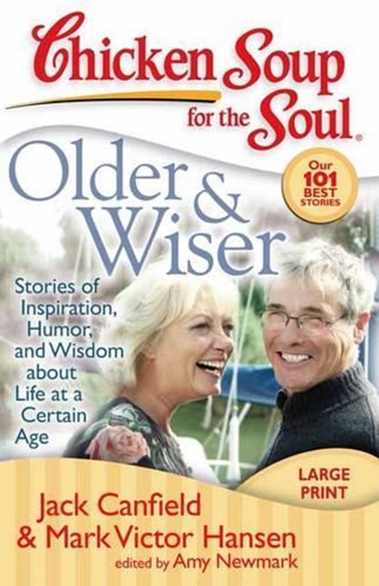 Older & Wiser: Stories of Inspiration, Humor, and Wisdom about Life at a Certain Age, Jack Canfield - Paperback - 9781935096177