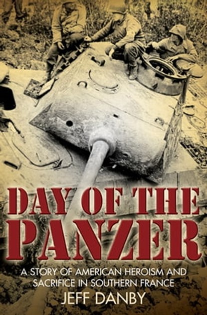 Day of the Panzer, Jeff Danby - Ebook - 9781935149606