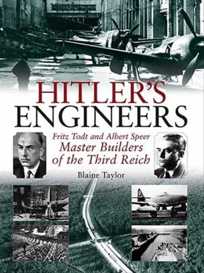 Hitler's Engineers, Blaine Taylor - Ebook - 9781935149781
