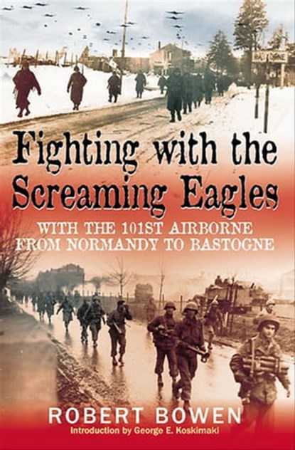 Fighting with the Screaming Eagles, Robert Bowen - Ebook - 9781935149903