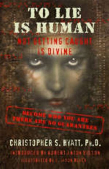 To Lie is Human, Christopher S Hyatt - Paperback - 9781935150336