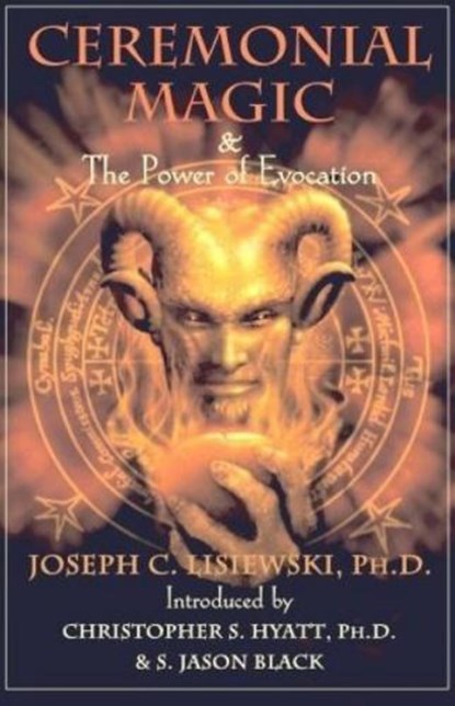 Ceremonial Magic & Power of Evocation, Joseph C. Lisiewski - Paperback - 9781935150862
