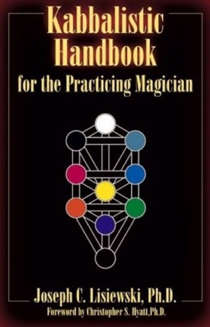 Kabbalistic Handbook for the Practicing Magician, Joseph C. Lisiewski - Paperback - 9781935150886