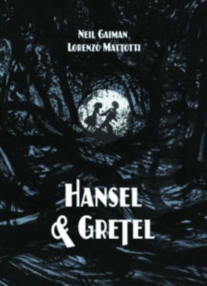 Hansel & Gretel, Neil Gaiman - Gebonden - 9781935179658