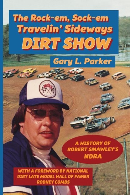 Rock-em, Sock-em, Travelin' Sideways Dirt Show, Gary L. Parker - Paperback - 9781935186694