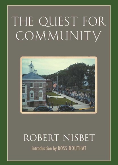 The Quest for Community, Robert Nisbet - Paperback - 9781935191506