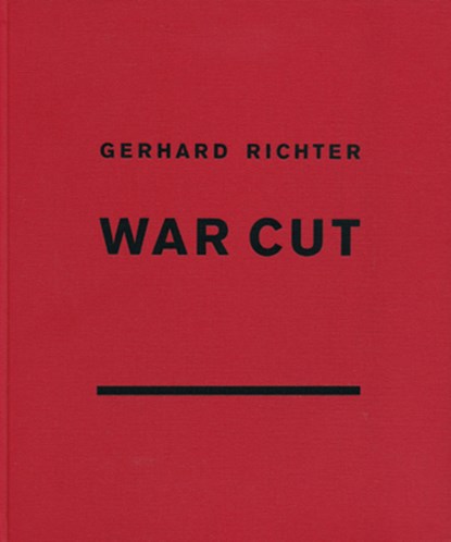 Gerhard Richter: War Cut (English Edition), Gerhard Richter - Gebonden - 9781935202998