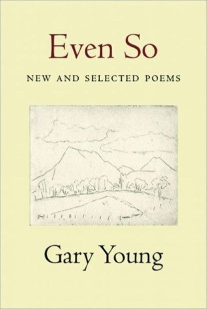 Even So: New and Selected Poems, Gary Young - Paperback - 9781935210337