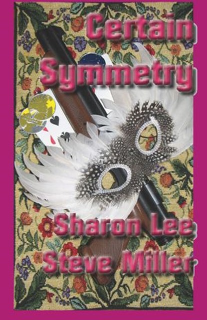 Certain Symmetry, Sharon Lee ; Steve Miller - Ebook - 9781935224570