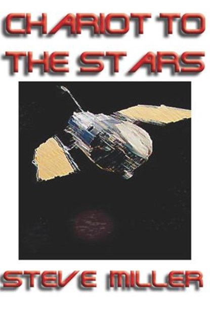 Chariot to the Stars, Steve Miller - Ebook - 9781935224662