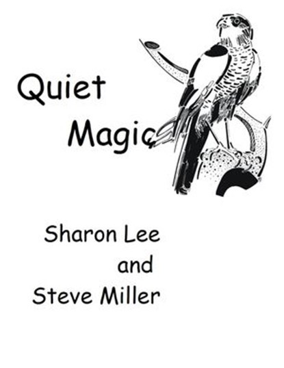 Quiet Magic, Sharon Lee ; Steve Miller - Ebook - 9781935224754