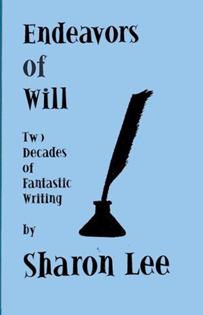 Endeavors of Will, Sharon Lee - Ebook - 9781935224785