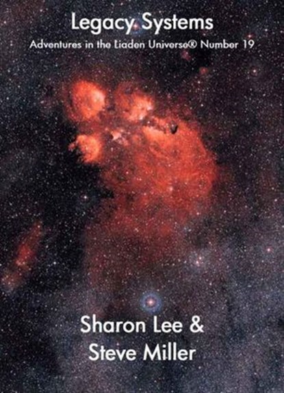 Legacy Systems, Sharon Lee ; Steve Miller - Ebook - 9781935224921