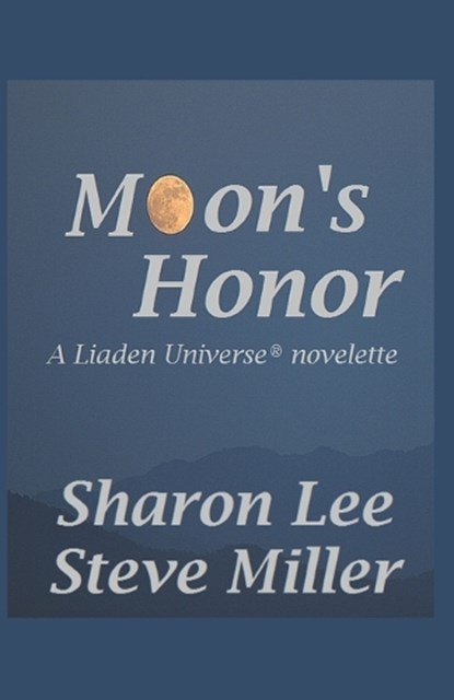 Moon's Honor, Sharon Lee ; Steve Miller - Ebook - 9781935224983