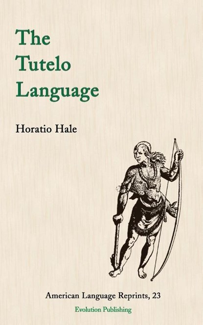 The Tutelo Language, Horatio Hale - Paperback - 9781935228219