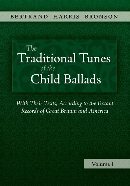 The Traditional Tunes of the Child Ballads, Vol 1, Bertrand Harris Bronson - Paperback - 9781935243007