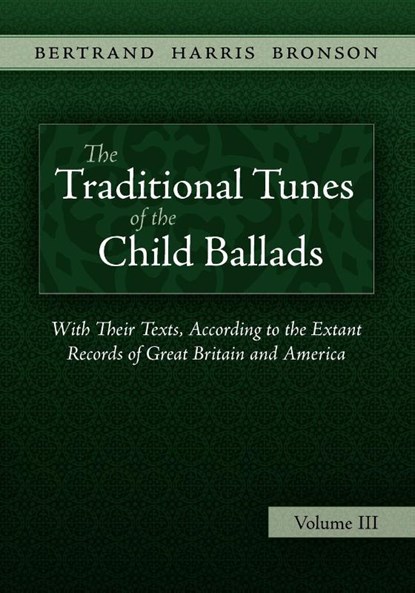 The Traditional Tunes of the Child Ballads, Vol 3, Bertrand Harris Bronson - Paperback - 9781935243021